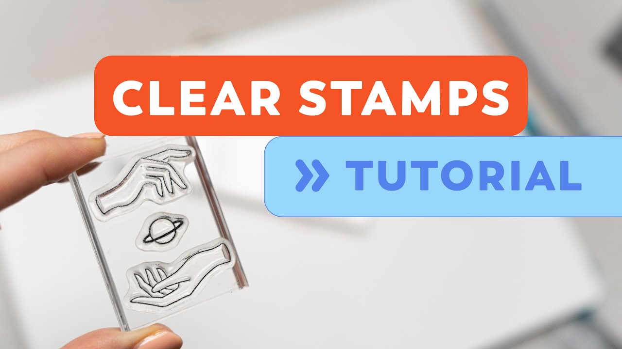 Clear Stamps Anfänger-Guide | TUTORIAL