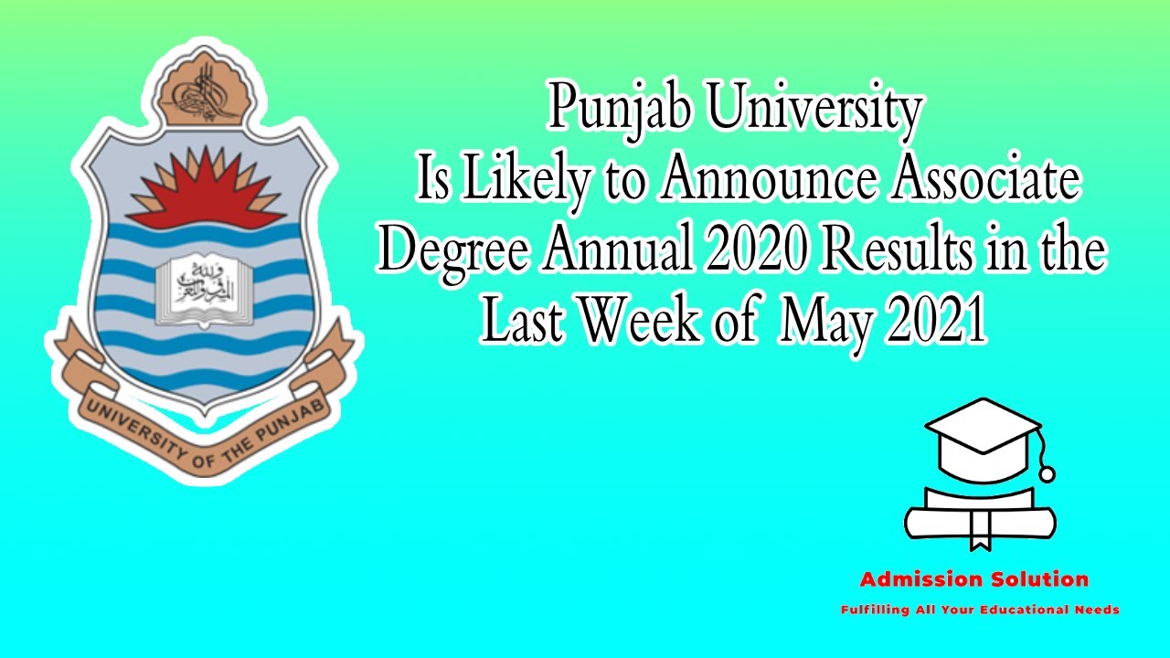 P. U. is likely to Announce Associate Degree Annual 2020 Results in the last week of May 2021