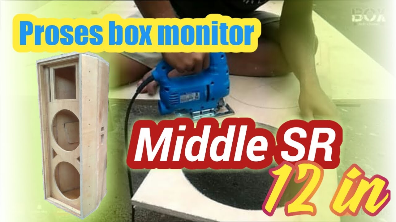 PROSES PEMBUATAN BOX SR 12 IN DOUBLE PLUS TWEETER