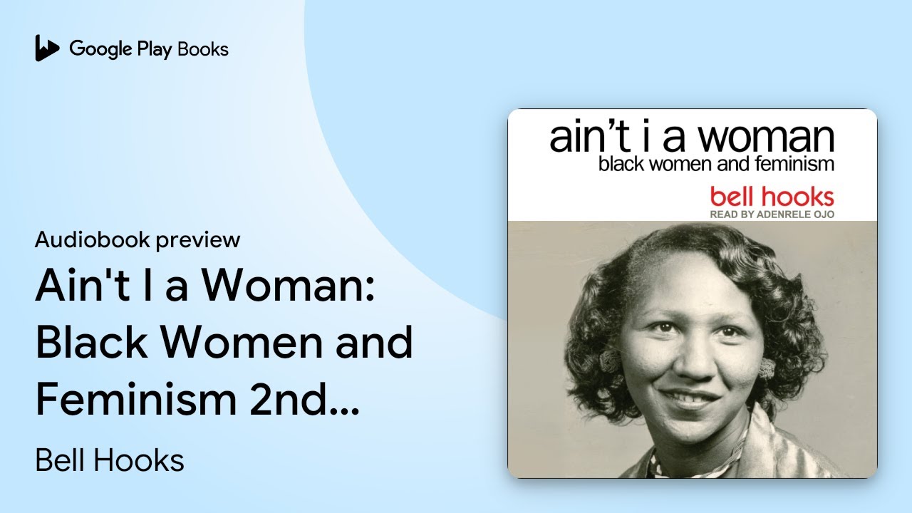 Ain't I a Woman: Black Women and Feminism 2nd… by Bell Hooks · Audiobook preview