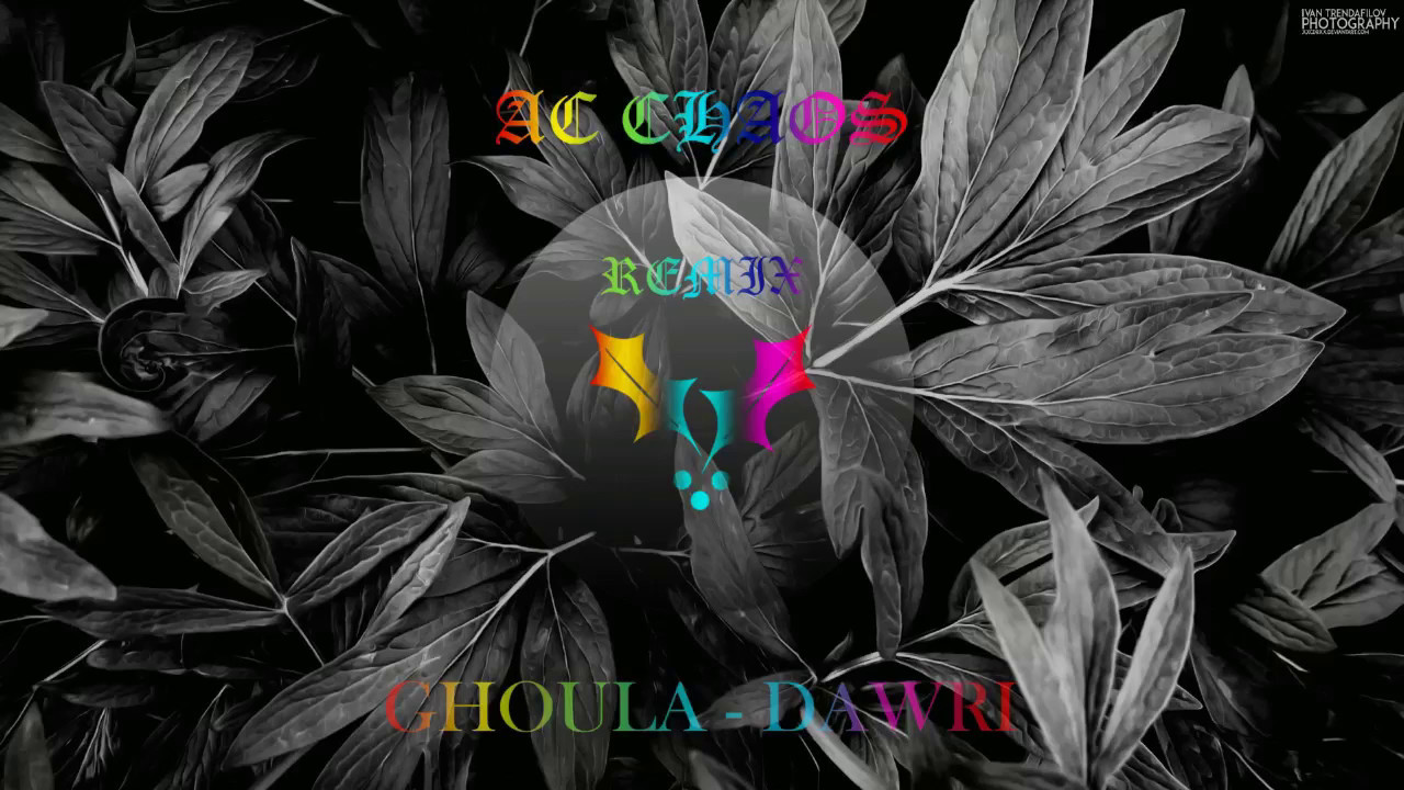 Ghoula - Dawri - دوّري  ( AC Chaos Bass Remix )
