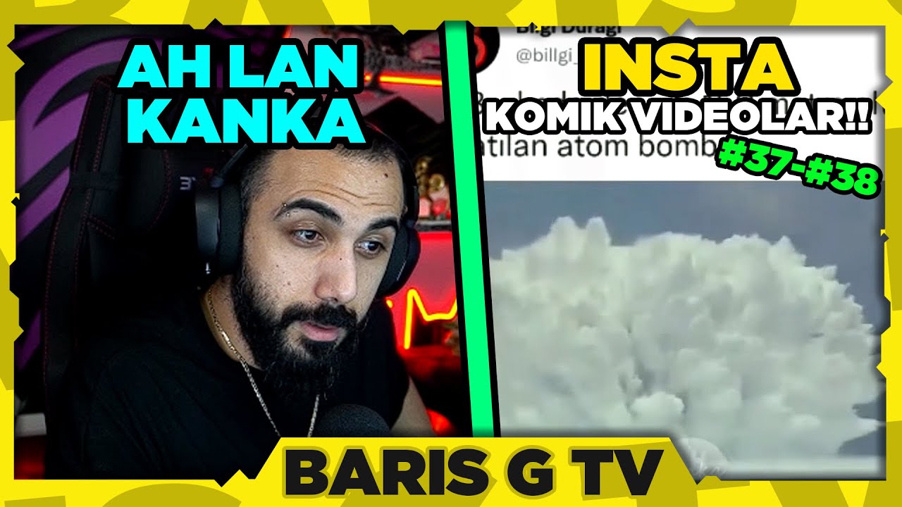 Barış G AH LAN KANKA - İNSTA KOMİK VİDEOLAR #37- #38 İZLİYOR!!