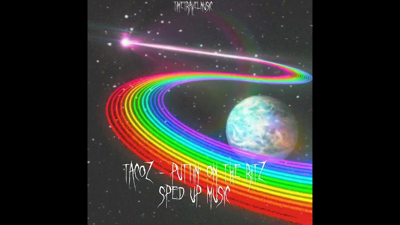 Taco - Puttin On The Ritz (Sped up + Pitched)
