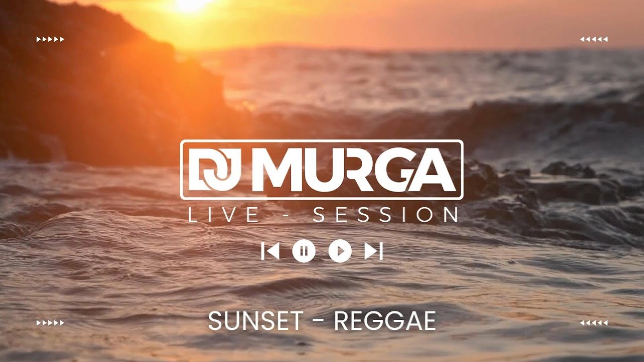 Sunset Reggae - DJ Murga (Cultura profética, Dread Mar I, Los Cafres )