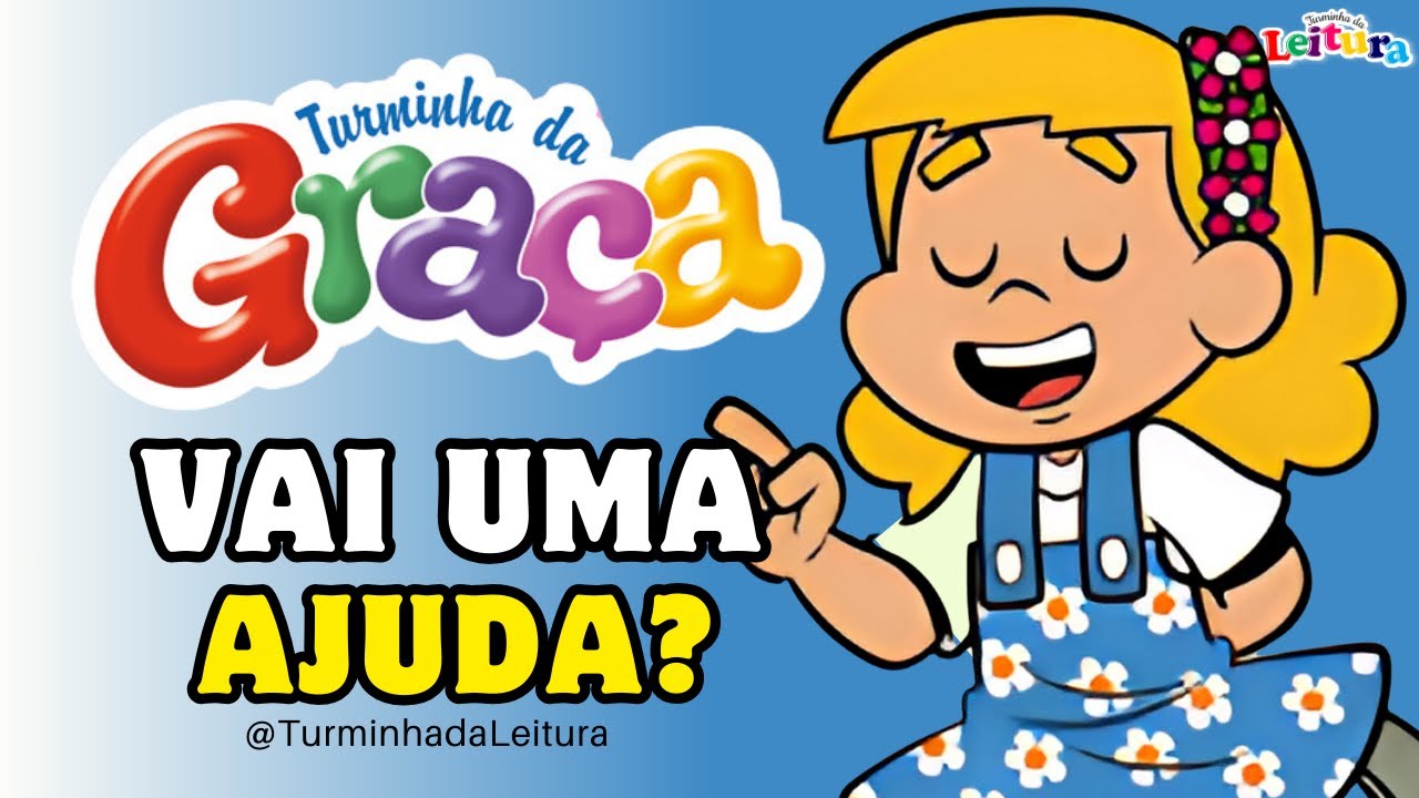 Turminha da Graça em VAI UMA AJUDA I Turminha da Leitura