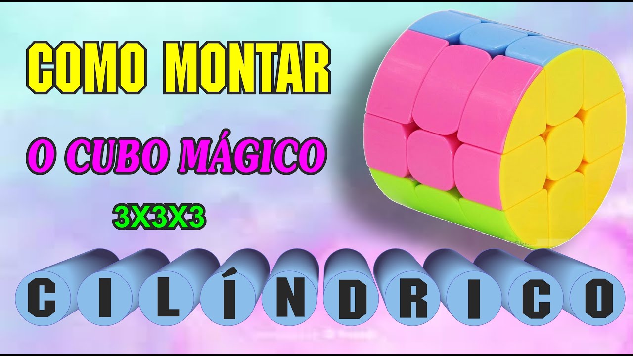 COMO MONTRAR O CUBO MÁGICO 3X3X3  CILÍNDRICO