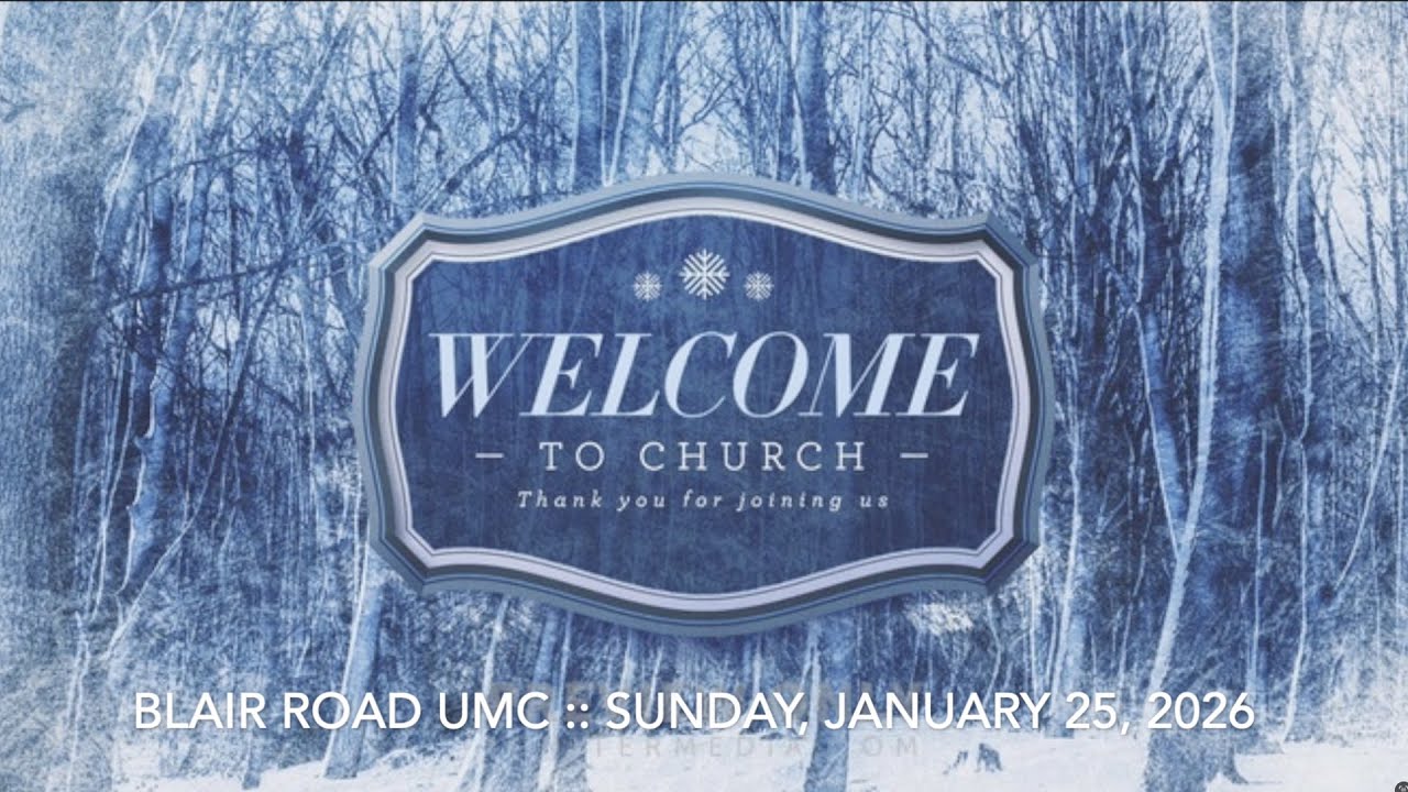 Blair Road UMC Sermon for January 25, 2026