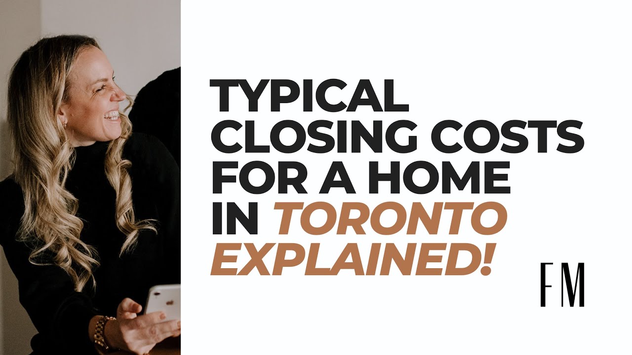How Much are Closing Costs for a Toronto Home?  Toronto Real Estate 101.