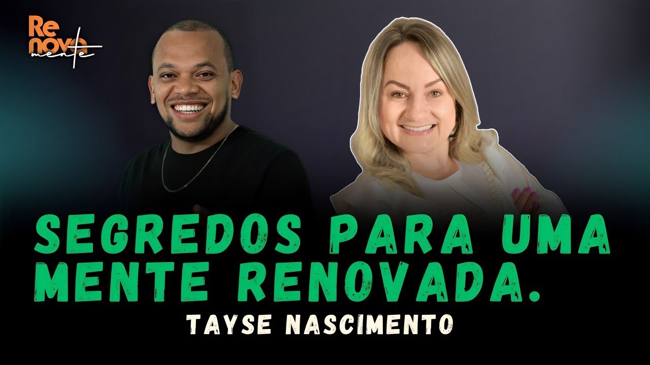Sua mente merece renova&ccedil;&atilde;o  I Renovamente com Tayse Nascimento #1