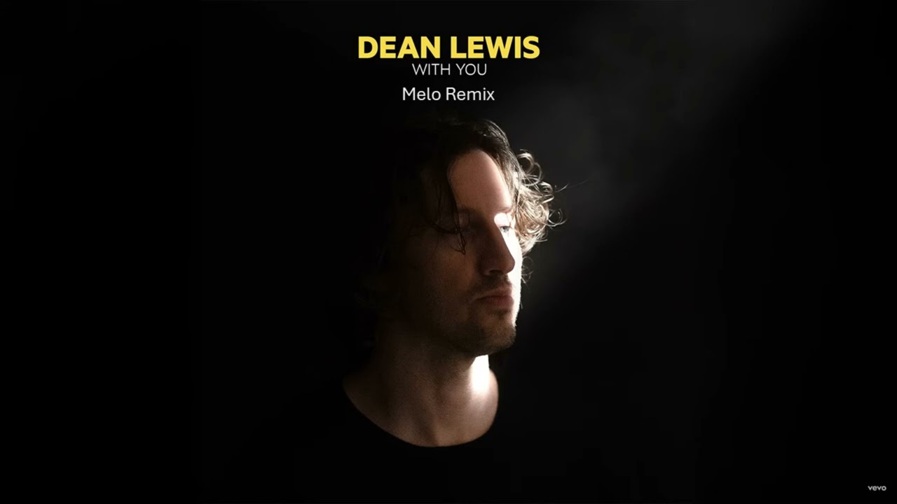Dean Lewis - With You (Melo Remix)
