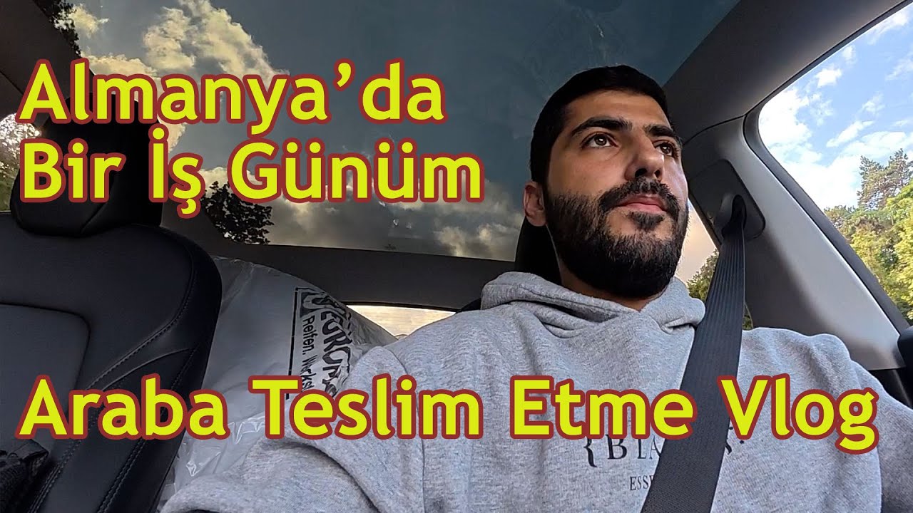 Almanya’da Bir İş Günüm |Araba Teslim Etme Vlog