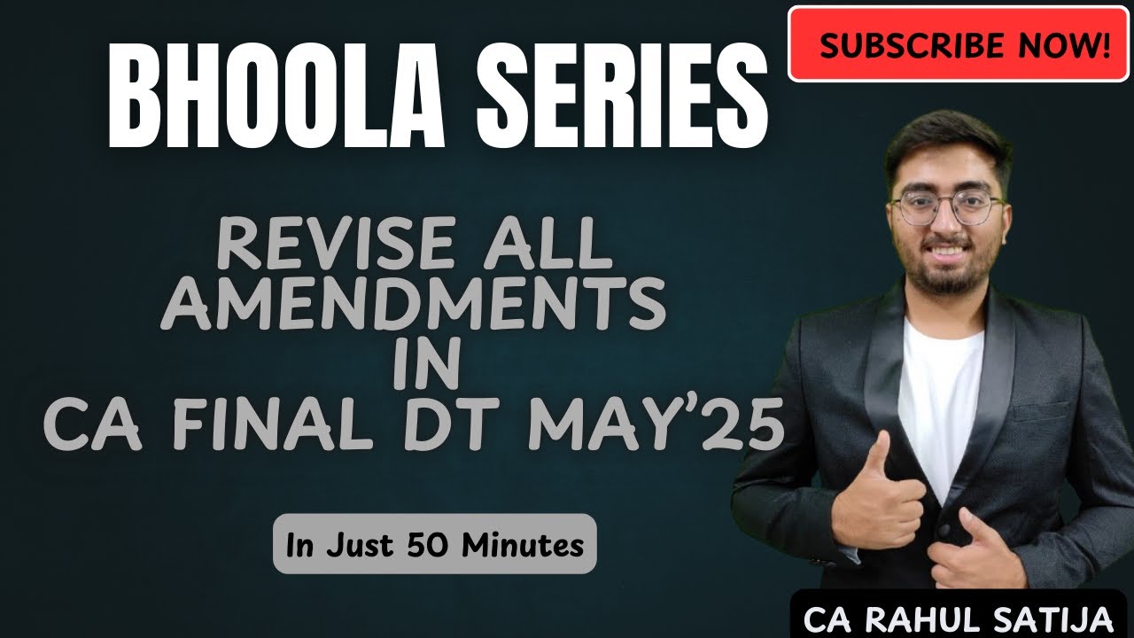 Revise all amendments in CA Final May-25 in 50 Minutes | CA Rahul Satija