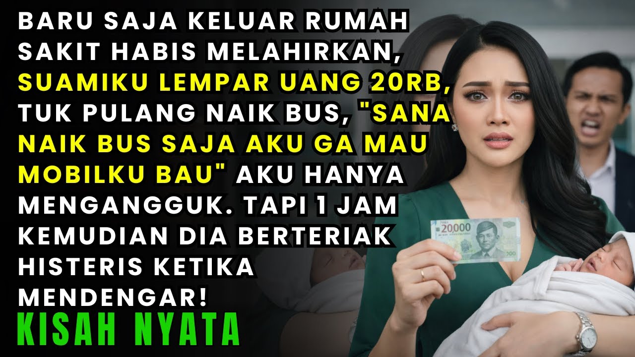 SUAMI LEMPARIKU 20RB TUK NAIK BIS SETELAH BARU SAJA MELAHIRKAN - TAPI 1 JAM KEMUDIAN DIA HISTERIS!