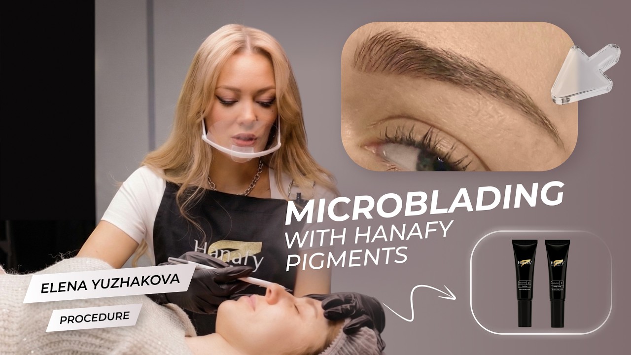 Микроблейдинг на пигментах Hanafy | Мастер PMU Елена Южакова