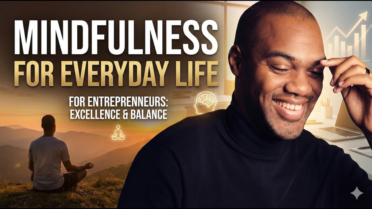 Mindfulness for Entrepreneurs: Practical Techniques to Boost Focus, Clarity & Wellbeing