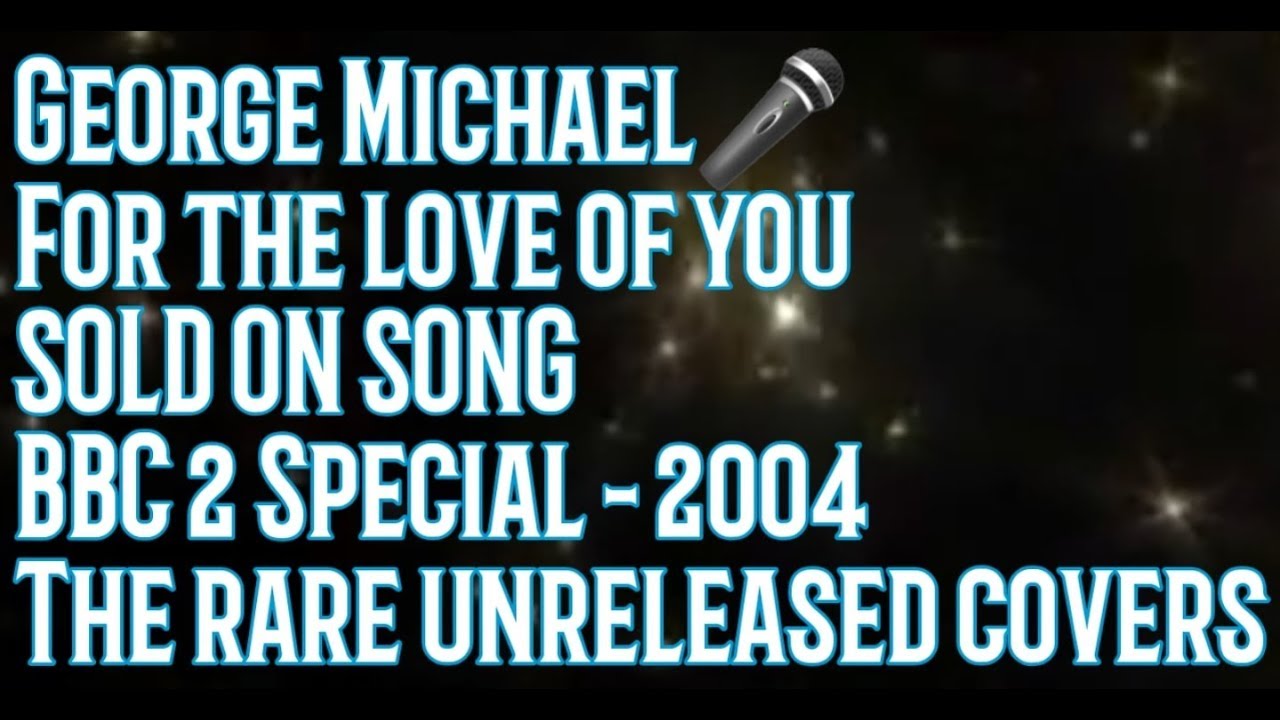 George Michael - FOR THE LOVE OF YOU (HD)