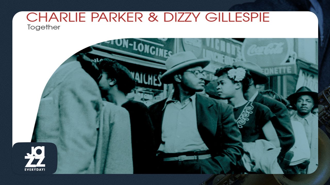 Charlie Parker, Dizzy Gillespie - Groovin' High