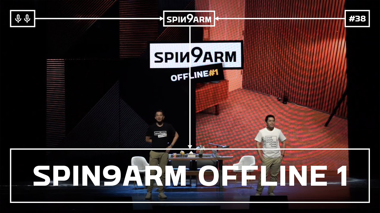 EP38: ชมย้อนหลัง SPIN9ARM OFFLINE 1