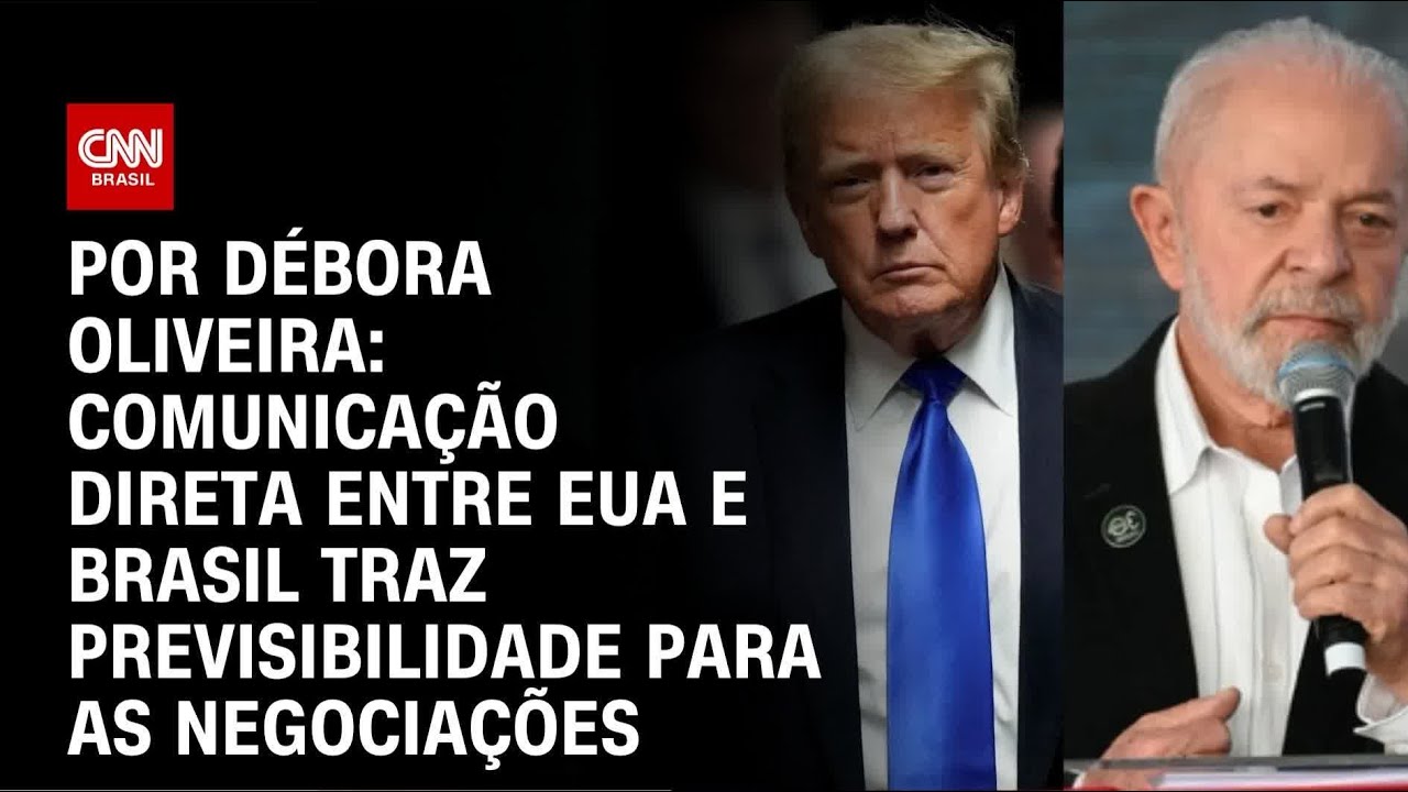 An&aacute;lise: Comunica&ccedil;&atilde;o direta entre EUA e Brasil traz previsibilidade para as negocia&ccedil;&otilde;es | LIVE CNN