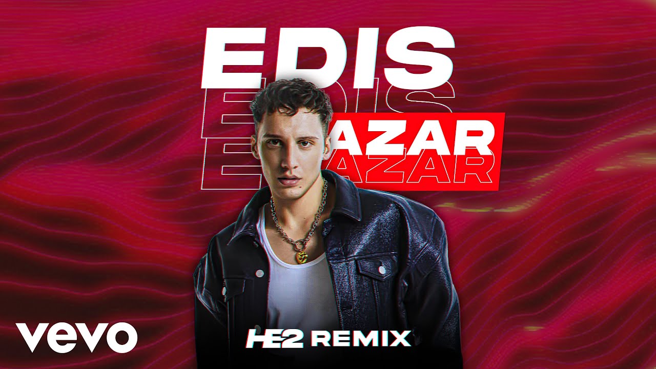 Edis - Azar Azar ( HE2 Remix )