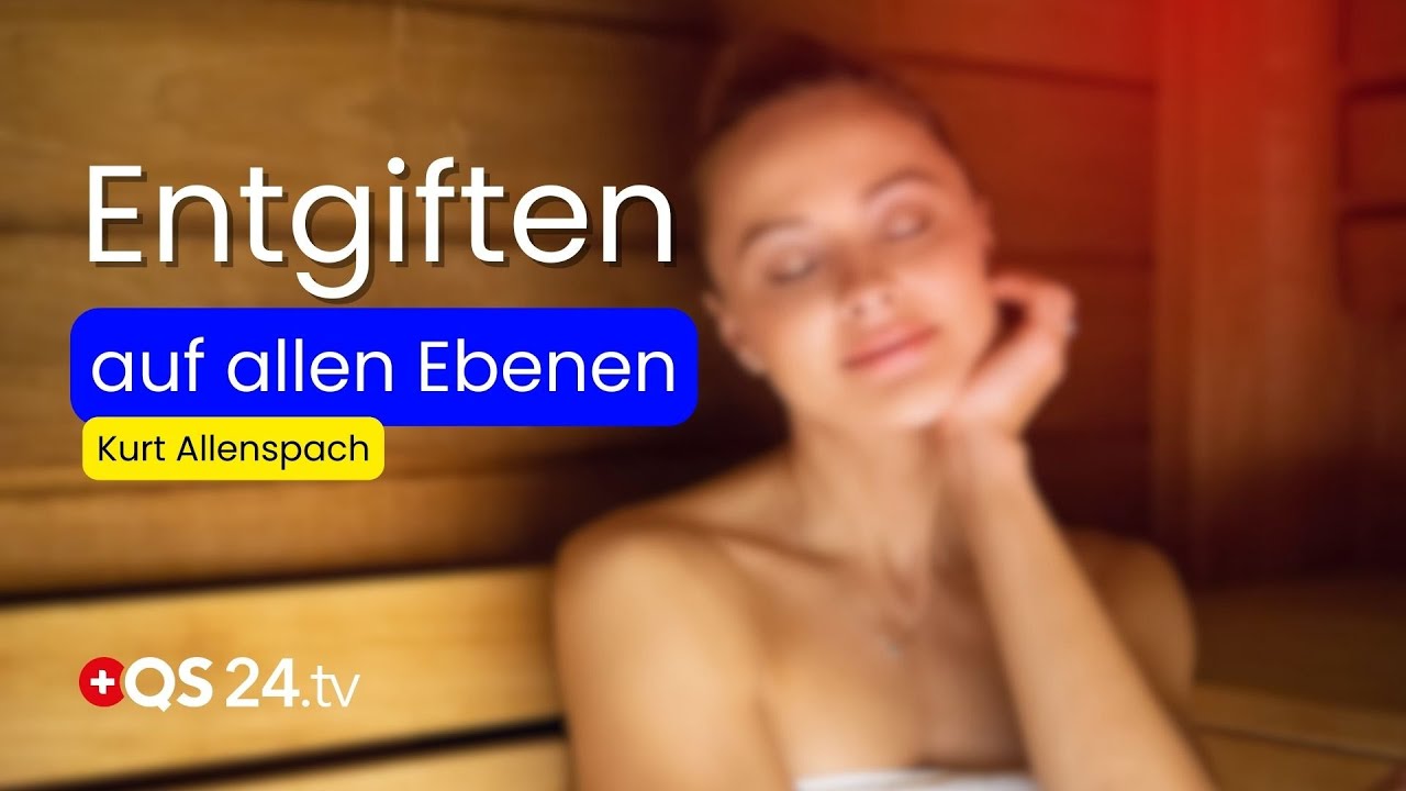 Grobstoff raus, Feinstoff frei: Die neue Dimension der Entgiftung | Erfahrungsmedizin | QS24