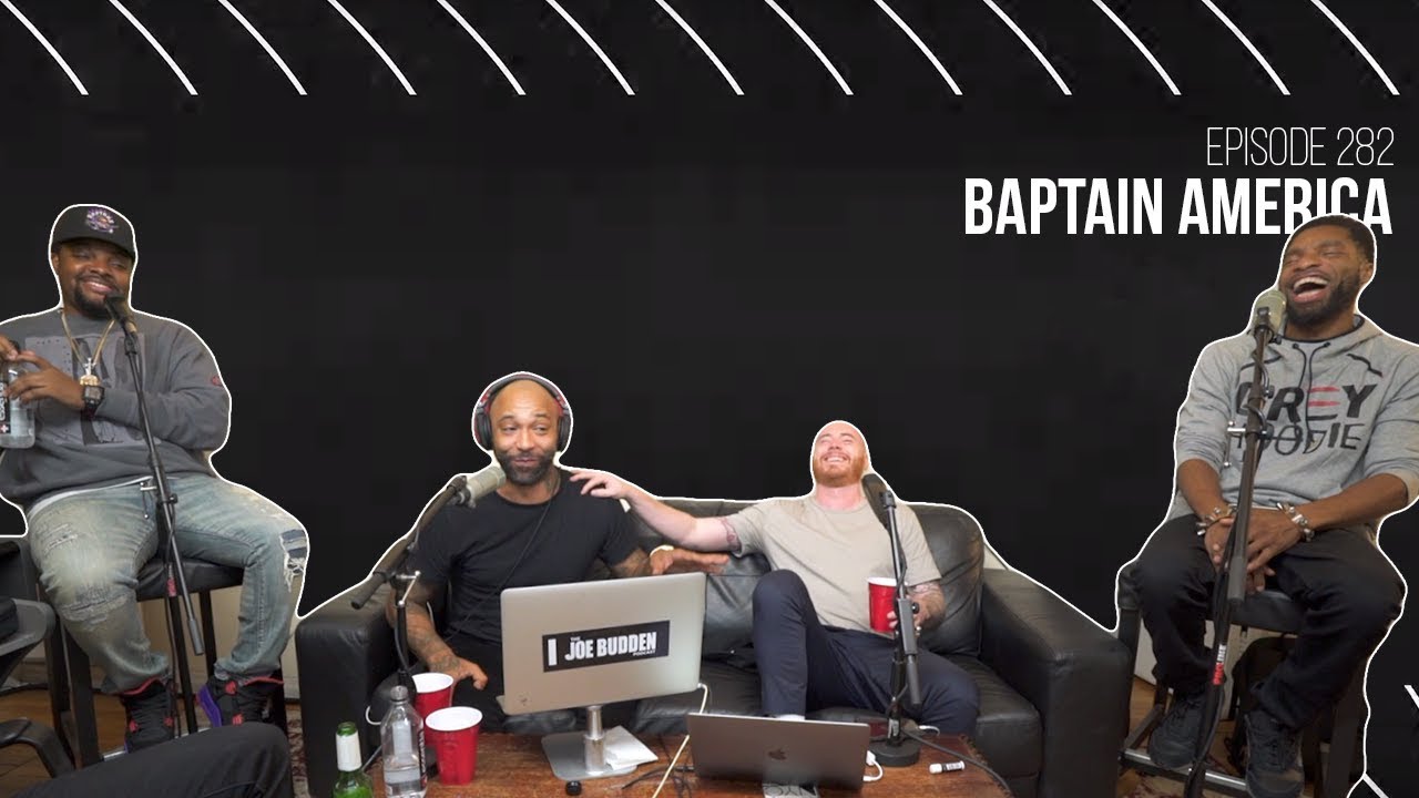 The Joe Budden Podcast Episode 282 | Baptain America