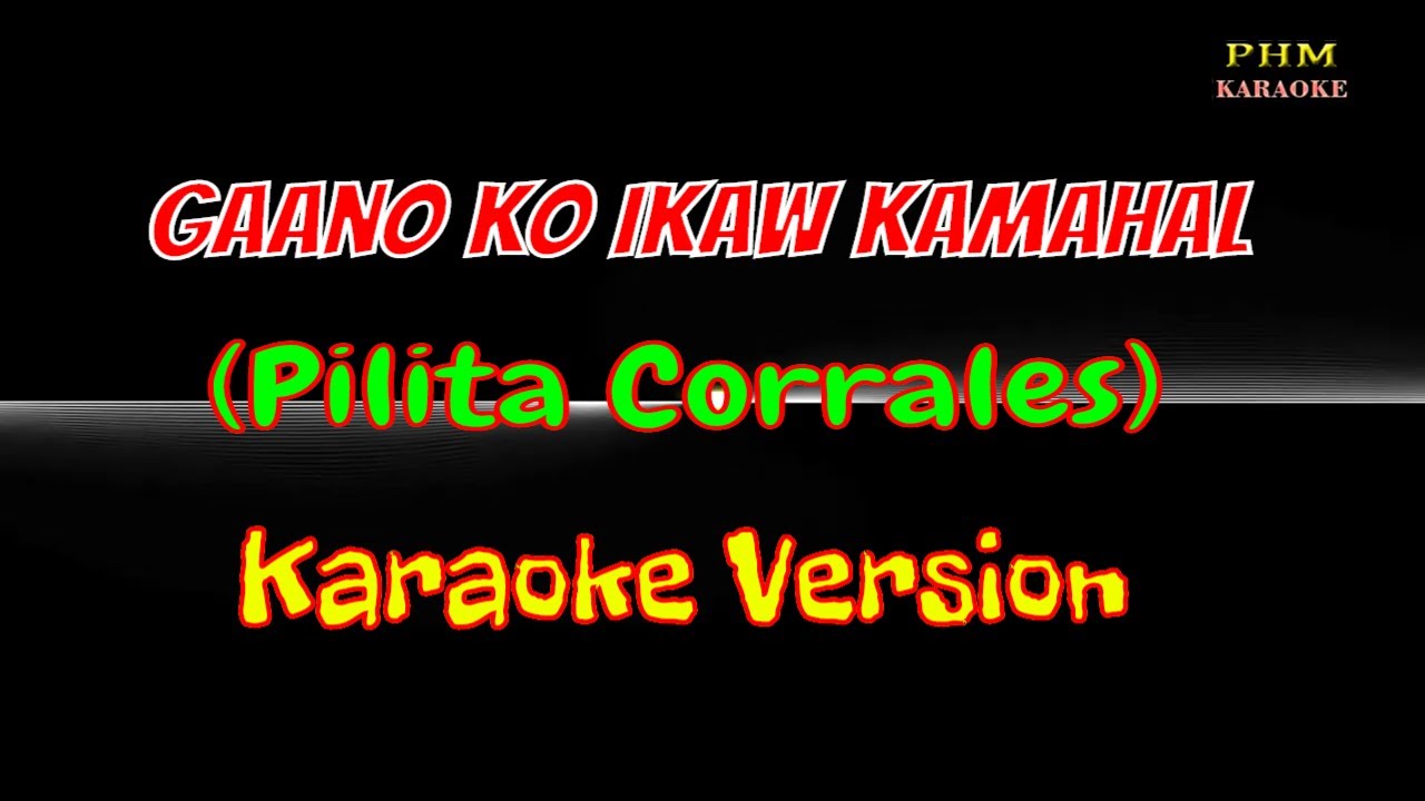 Gaano Ko Ikaw Kamahal Karaoke | Pilita Corrales