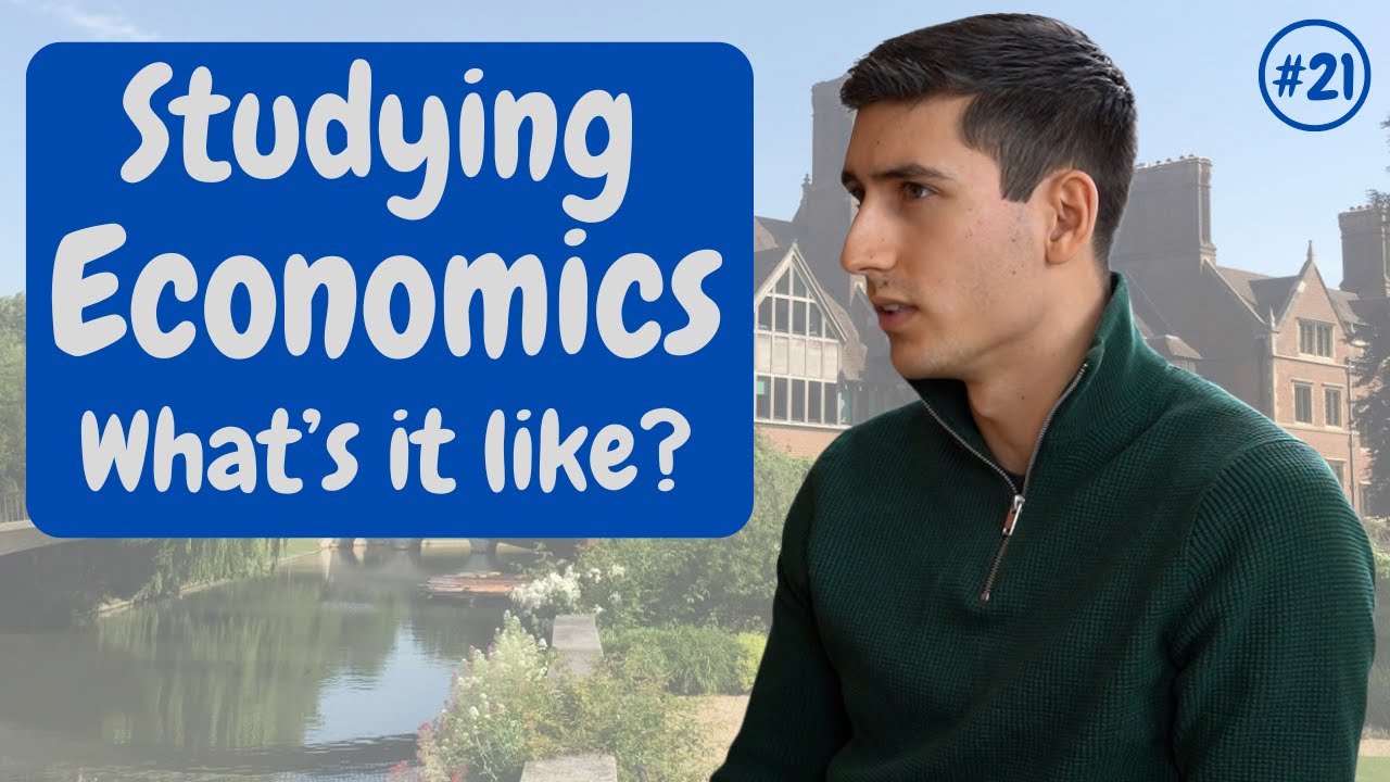 Cambridge from the Inside #21: Studying Economics: What's It Like? | University of Cambridge