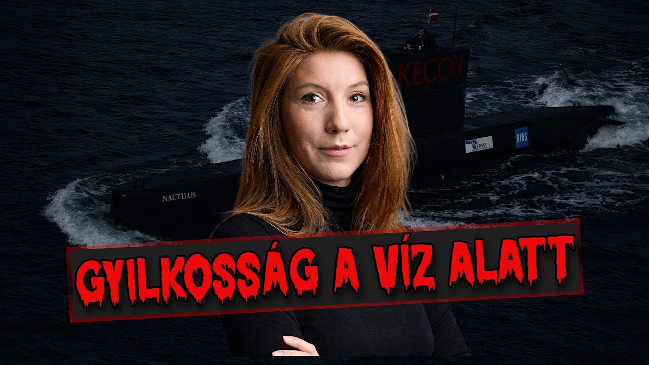 Szörnyeteg a saját tengeralattjárójában – Kim Wall rémisztő halála