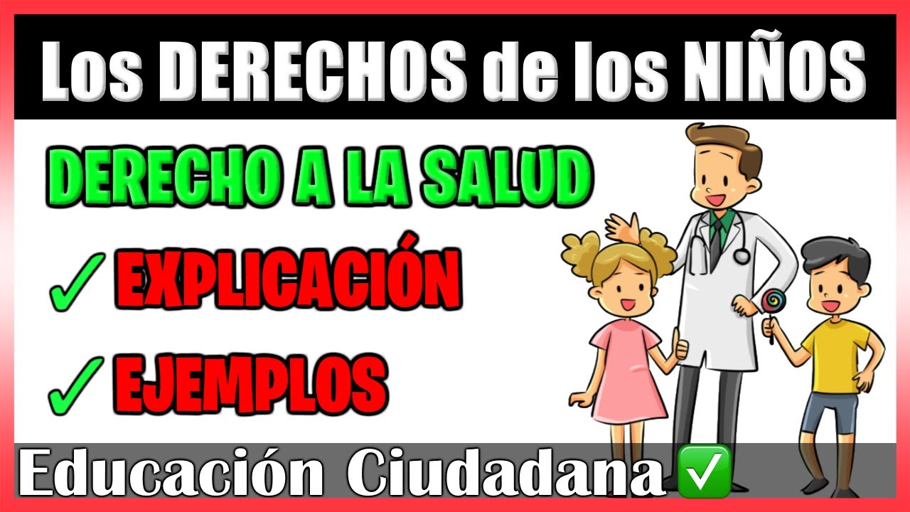 Los DERECHOS DEL NIÑO | DERECHOS de los NIÑOS a la SALUD  | Explicación y Ejemplos