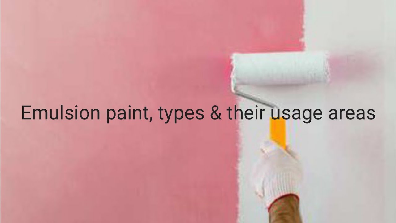 Types of Emulsion Paint & Their Best Usage Areas!