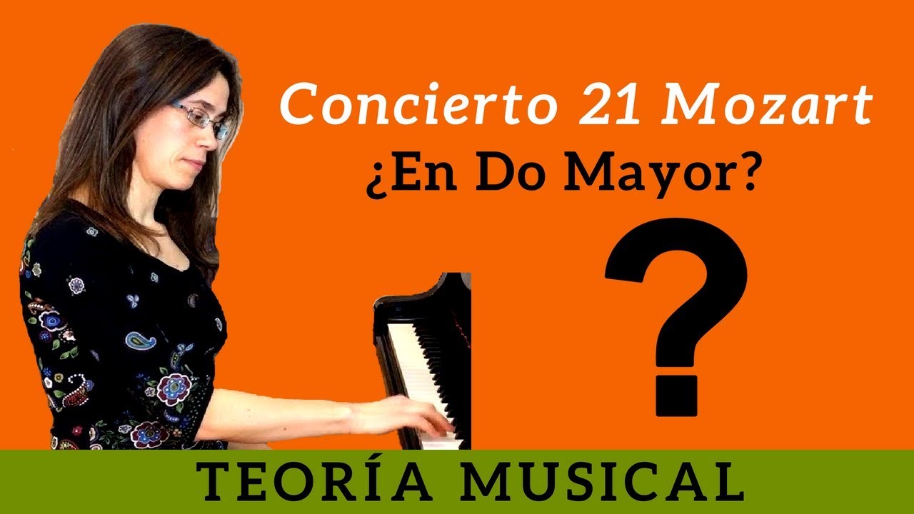 ¿Cómo sabemos que una música está en Do Mayor? Concierto piano 21 Mozart. Escala Do Mayor.