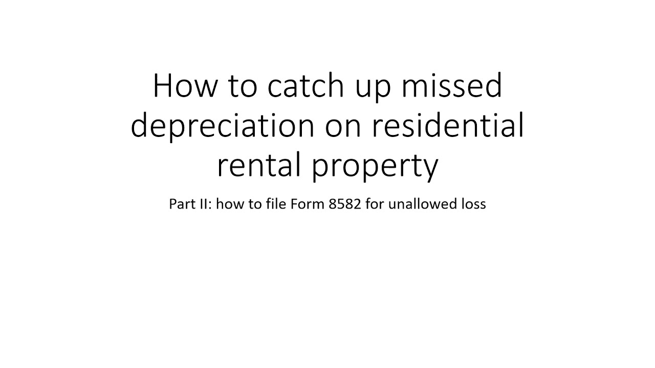 How to catch up missed depreciation on rental property (part II): filing form 8582 (English version)