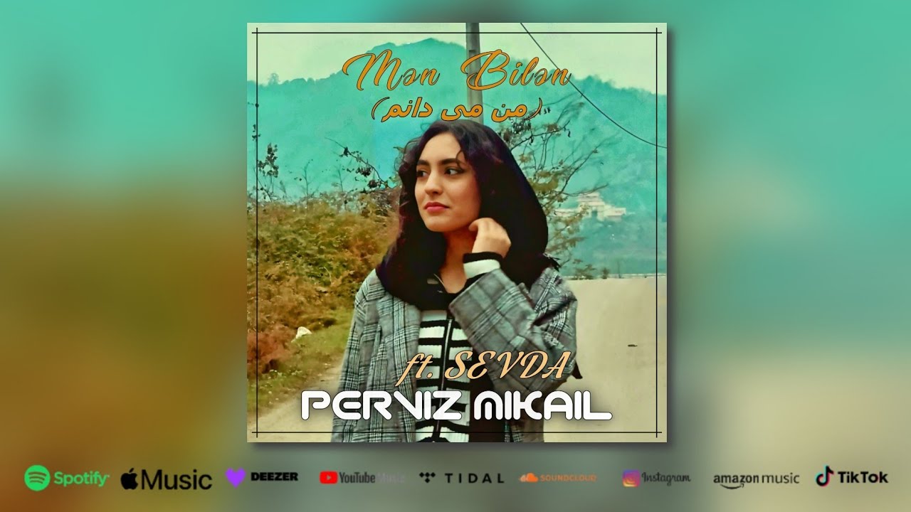 Perviz Mikail ft Sevda - Mən bilən (من می دانم)