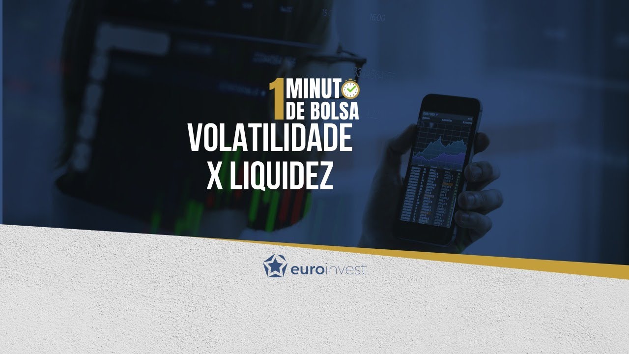 Volatilidade e Liquidez. O que &eacute;?