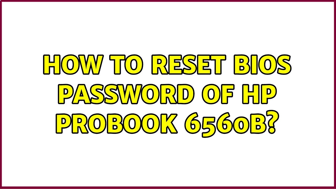 How to reset bios password of hp probook 6560b?