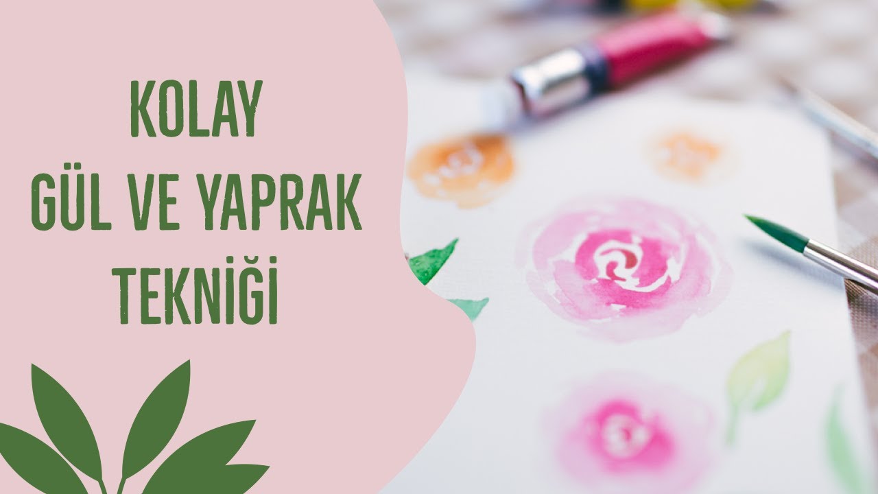 SULUBOYA GÜL VE YAPRAK NASIL YAPILIR?