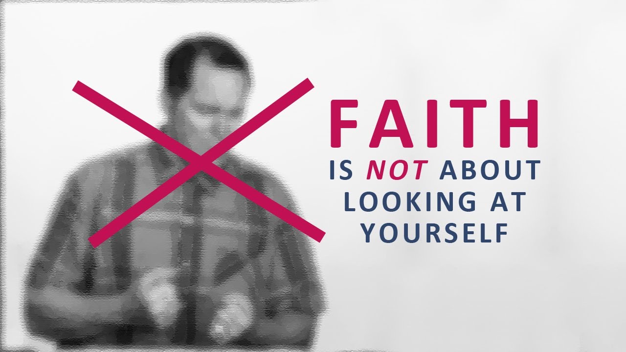Faith is NOT About Looking at Yourself - Tim Conway