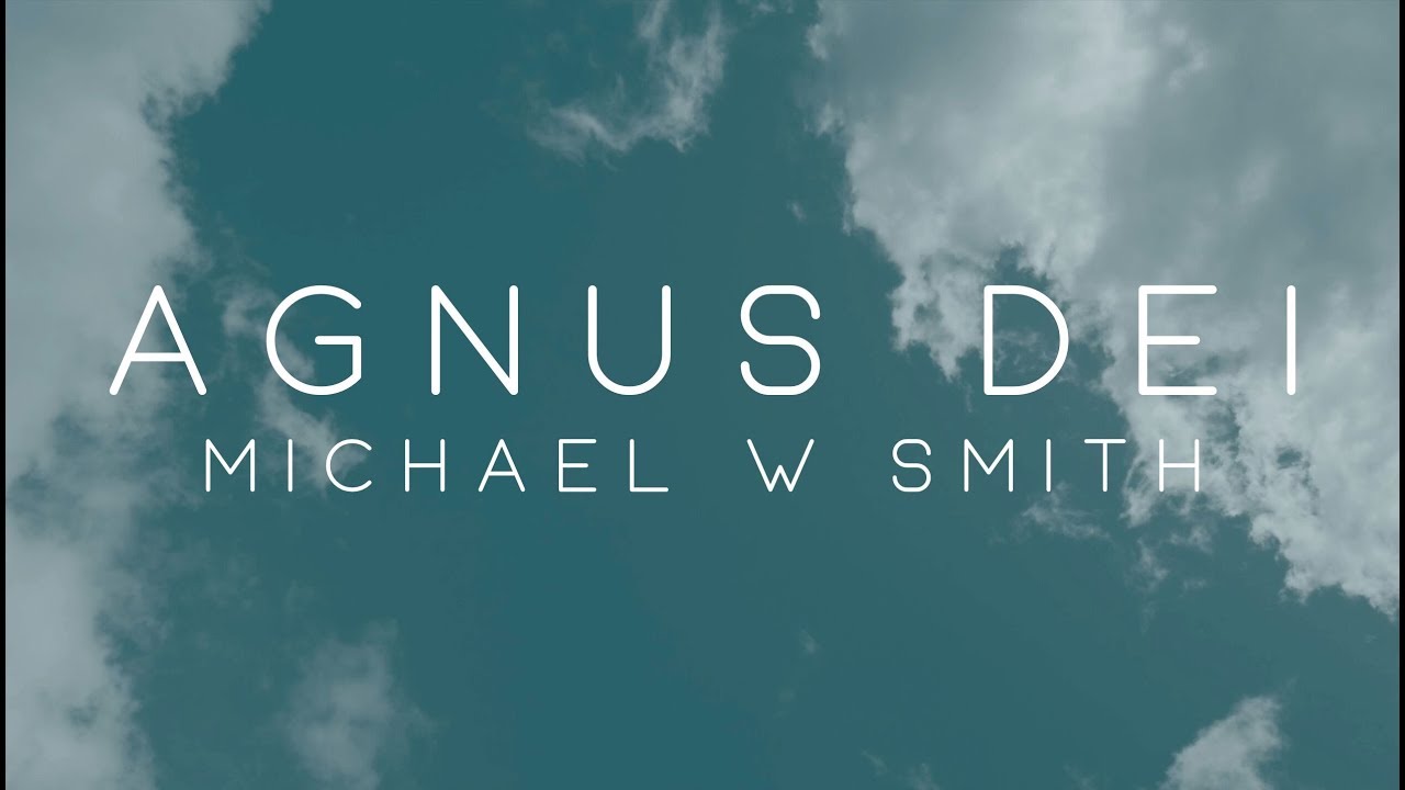 Michael W. Smith - Agnus Dei feat. Skye Reedy