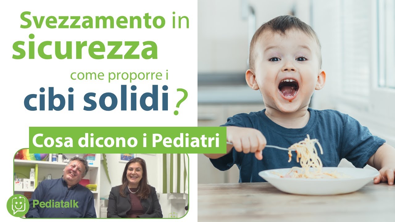 Svezzamento in sicurezza: i cibi solidi. Cosa dicono i Pediatri.