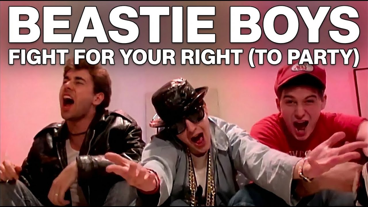 BEASTIE BOYS FIGHT FOR YOUR RIGHT TO PARTY
