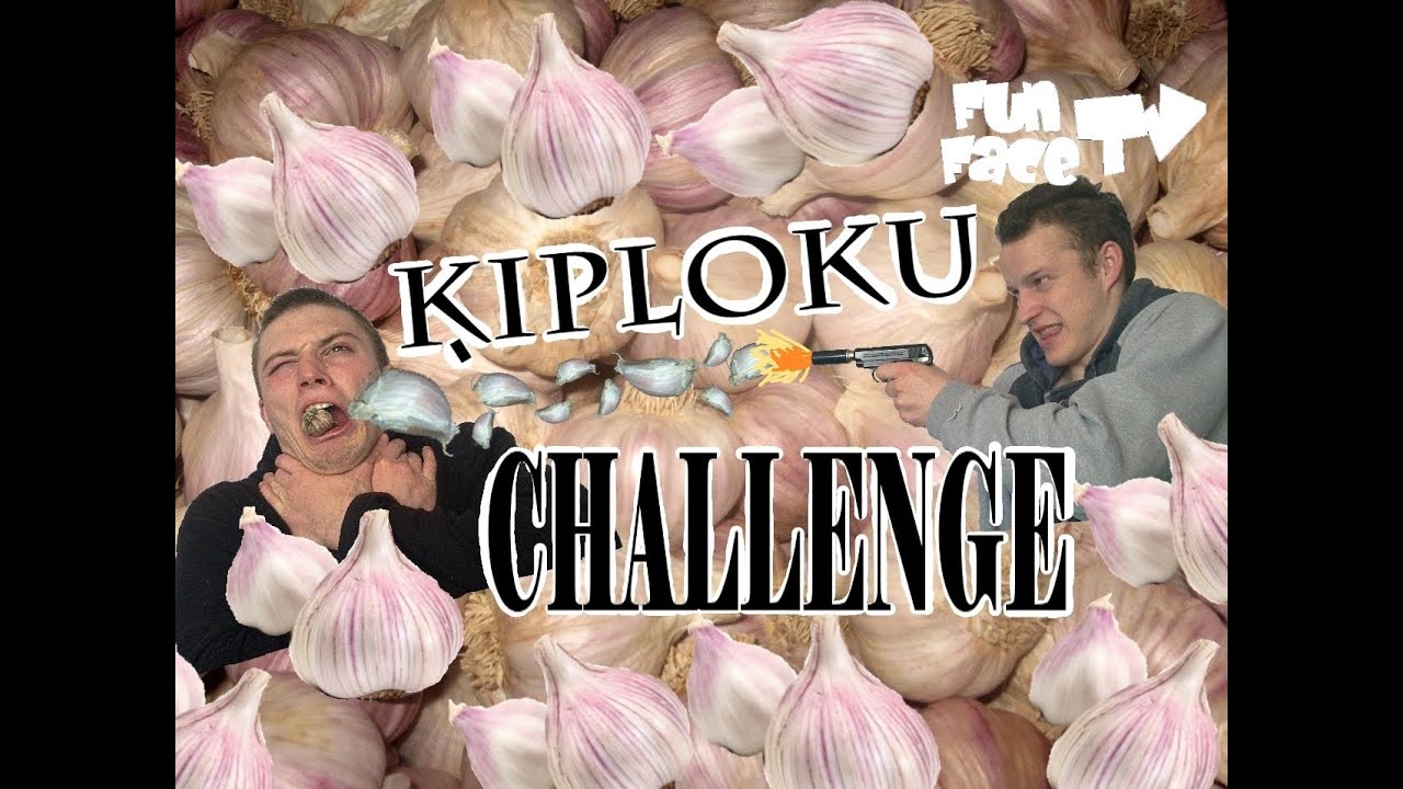 ĶIPLOKU CHALLENGE (Garlic Challenge)