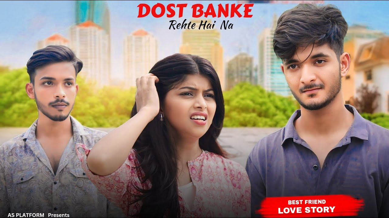 Dost Banke : A Best Friend Love Story | AS Platform | Hardy Aryan