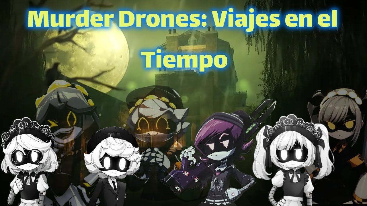殺人Murder Drones: Viajes en el Tiempo | [Fanfic de Murder Drones] | (Completo)ドローン