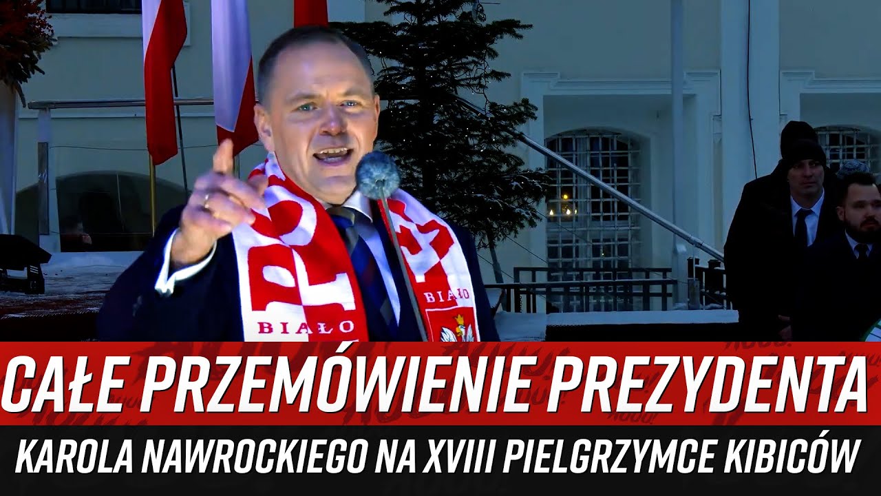Całe przem&oacute;wienie Prezydenta Karola Nawrockiego na XVIII Pielgrzymce Kibic&oacute;w (10.01.2026)