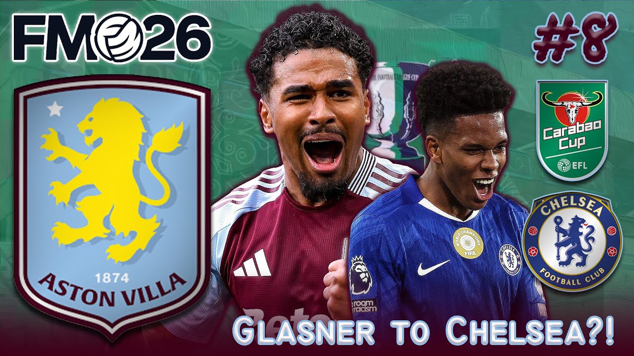 FM26 - Aston Villa | #8 | Cup Run Continues...! | Football Manager 2026