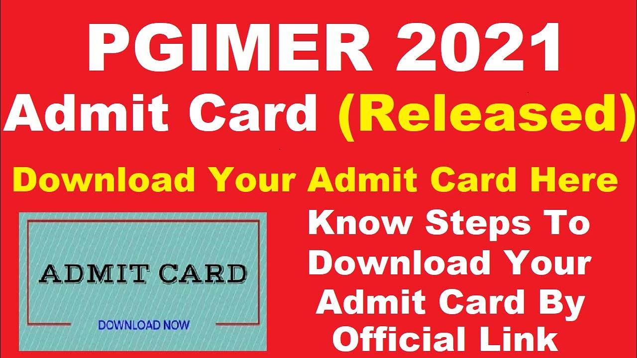 PGIMER 2021 Admit Card (Released) - Steps To Download PGIMER Admit Card 2021