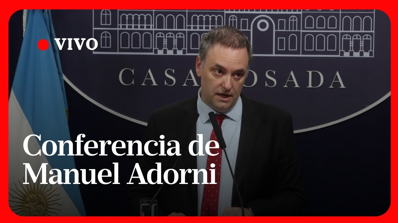 EN VIVO | Conferencia de prensa del jefe de Gabinete Manuel Adorni