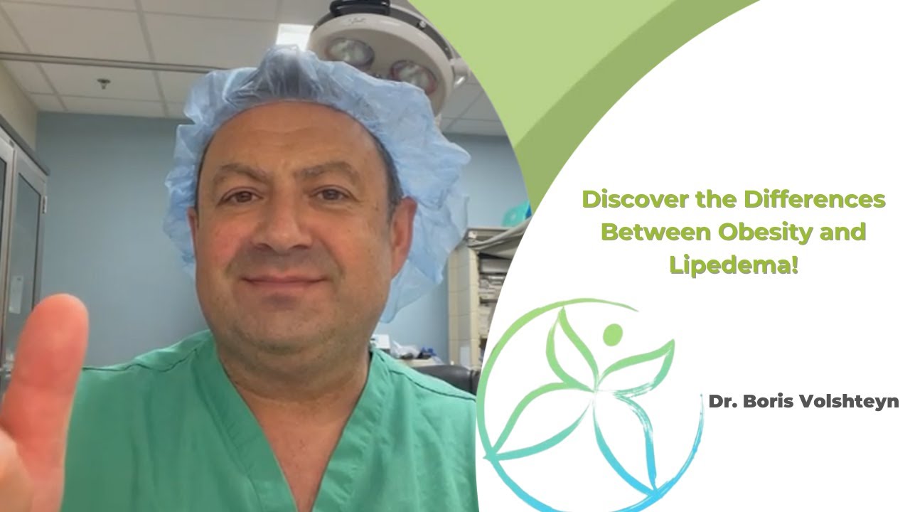 Discover the Differences Between Obesity and Lipedema! | Dr. Boris Volshteyn