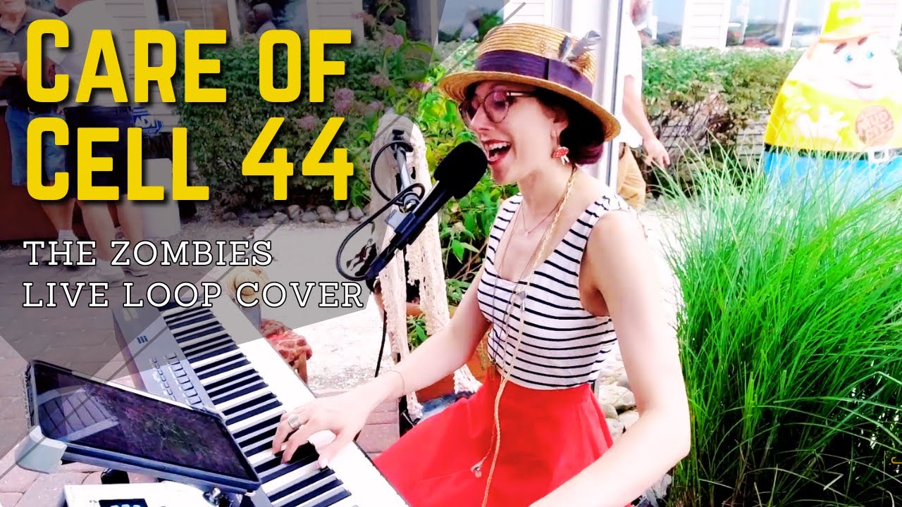 Care of Cell 44 (The Zombies live loop cover) by Allison Stella